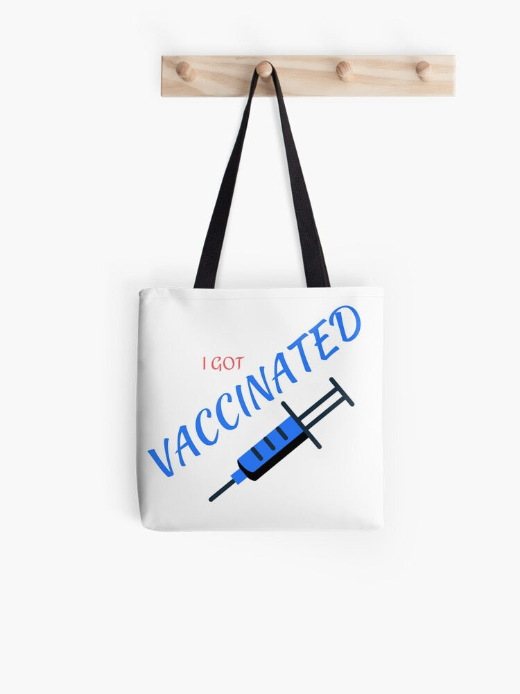 i got vaccinated Tote Bag